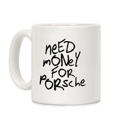 LookHUMAN Need Money for Porsche Kaffeebecher 2 von LookHUMAN