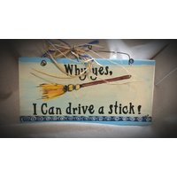 Warum Ja Ich Kann Einen Stock Fahren - Ein Handgemaltes Holzschild von Lookforthesign