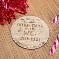 Eiche, Kirsche Oder Walnuss Personalisierter Weihnachts-Getränke-Untersetzer - Lustige Getränke-Matte "I'm Dreaming Of A White Christmas .." von LovebyLaser