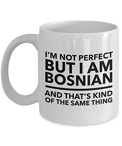 Bosnische Tasse – Ich bin unvollkommen, aber ich bin Bosnisch und das ist irgendwie dasselbe – Bosnische Kaffeetasse – Bosnien-Herzegowina-Geschenk von Lsjuee