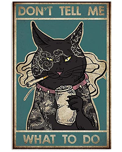 Cat Don't Tell me What to Do Poster, Geschenk für Männer, Frauen, Zuhause, Geschenk, Hof, Garten, Bar, Pub, Neuheit, lustiges Feiern, Hofposter, Garage, Geschäft, Schilder, Metallschilder, Kunst, Wand Cat Don't Tell me What to Do Poster, Geschenk für Männer, Frauen, Zuhause, Geschenk, Hof, Garten, Bar, Pub, Neuheit, lustiges Feiern, Hofposter, Garage, Geschäft, Schilder, Metallschilder, Kunst, Wand von Lsjuee