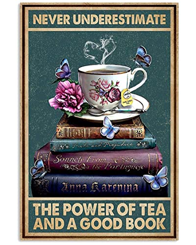 Never Underestimate The Power of Tea and a Good Book Poster, Geschenke für Frauen, Männer, Zuhause, Geschenk, Hof, Neuheit, lustige Feier, Hof, Poster, Metallschilder, Kunst, Wanddekoration, 20,3 x 30 von Lsjuee