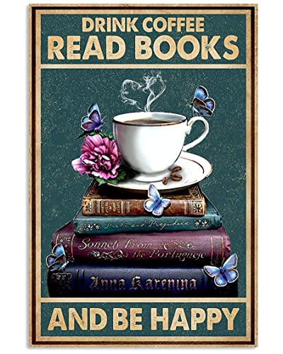 Poster „Drink Coffee Read Books and Be Happy“, Geschenke für Frauen, Männer, Küche, Feiern, Hof, Restaurant, Schilder, Garage, Neuheit, lustige Metallschilder, Kunst-Wanddekoration, 20,3 x 30,5 cm Poster „Drink Coffee Read Books and Be Happy“, Geschenke für Frauen, Männer, Küche, Feiern, Hof, Restaurant, Schilder, Garage, Neuheit, lustige Metallschilder, Kunst-Wanddekoration, 20,3 x 30,5 cm von Lsjuee
