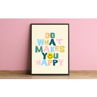 Do What Makes You Happy - Kunstdruck Gallery Wall Art Lustiges Motivierende Zitat Poster A5, A4, A3 von LuckyLemonStore