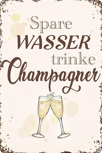 Wetterfestes 14 x 20 cm Blechschild, Wandschild, Türschild Spare Wasser trinke Champagner Wetterfestes 14 x 20 cm Blechschild, Wandschild, Türschild Spare Wasser trinke Champagner von LuckyLinde