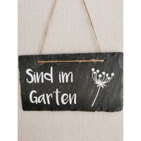 Türschild - Schild Schieferschild Sind Im Garten Personalisierbar von LusAllerleiLaden