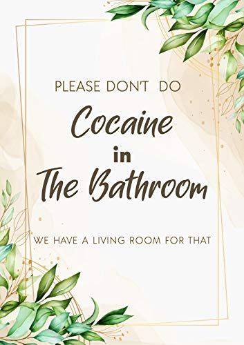 M&M Smartek Elegantes Poster in A3 Please Don’t do Cocaine in The Bathroom – we Have a Living Room for That“ Hochauflösender Qualitätsdruck Blumen Version 4.0 (Motiv 1 - ohne Rahmen) von M&M Smartek