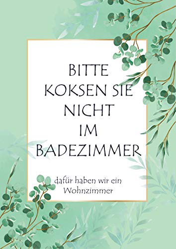 M&M Smartek Glänzendes Poster in A3 Bitte koksen Sie nicht im Badezimmer, dafür haben wir ein Wohnzimmer Hochauflösender Druck Blumen Muster Version 3.0 300g hochwertiger Qualitätsdruck (2_DE) M&M Smartek Glänzendes Poster in A3 Bitte koksen Sie nicht im Badezimmer, dafür haben wir ein Wohnzimmer Hochauflösender Druck Blumen Muster Version 3.0 300g hochwertiger Qualitätsdruck (2_DE) von M&M Smartek