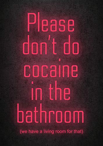 M&M Smartek NEON Poster A3 – Mit dem Spruch - Please Don‘t do Cocaine in The Bathroom – we Have a livig Room for That - Hochauflösender Druck. Verschiedene Motive zur Auswahl (Neon Rot) von M&M Smartek