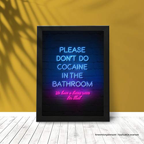 NEON bunt Poster A3 – Mit dem Spruch - Please don‘t do Cocaine in the Bathroom – we have a livig room for that - Hochauflösender Druck. Verschiedene Motive zur Auswahl (Version 1 - Ramen schwarz) von M&M Smartek