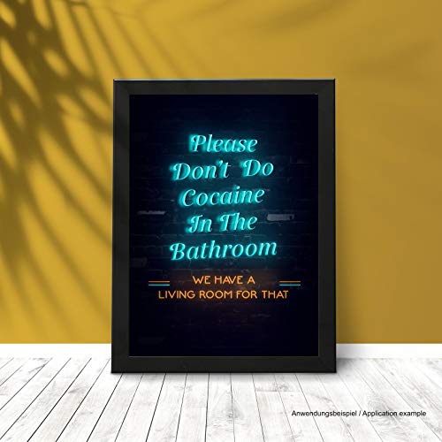 NEON bunt Poster A3 – Mit dem Spruch - Please don‘t do Cocaine in the Bathroom – we have a livig room for that - Hochauflösender Druck. Verschiedene Motive zur Auswahl (Version 3 - Rahmen schwarz) von M&M Smartek