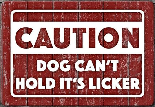 MATLPATS Blechschild "Caution Dog Can't Hold Its Licker", Blechschild, Zuhause, Küche, Restaurant, Café, Kunst, Metallschild, Retro-Geschenkschild, 20,3 x 30,5 cm von MATLPATS