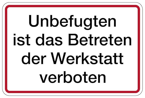 Aufkleber Hinweis „Unbefugten ist das Betreten der Werkstatt verboten“ Verbot Schild Folie selbstklebend | Größen wählbar Made in Germany, Größe: 20x30cm von MBS SIGNS