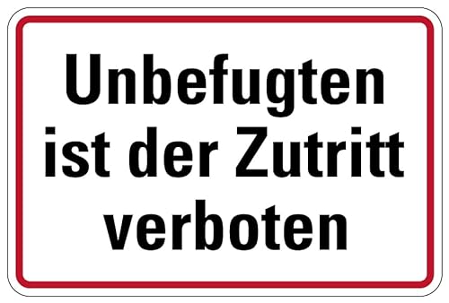 Aufkleber Hinweis „Unbefugten ist der Zutritt verboten!“ Verbot Schild Folie selbstklebend | Größen wählbar Made in Germany, Größe: 10x15cm von MBS SIGNS