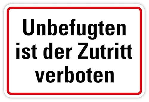 Aufkleber Hinweis „Unbefugten ist der Zutritt verboten!“ Verbot Schild Folie selbstklebend | Größen wählbar Made in Germany, Größe: 10x15cm von MBS SIGNS