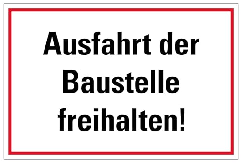 Aufkleber Verbot „Ausfahrt der Baustelle freihalten!“ Hinweis Schild Folie selbstklebend | Größen wählbar Made in Germany, Größe: 20x30cm von MBS SIGNS