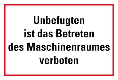 Aufkleber Verbot „Unbefugten ist das Betreten des Maschinenraumes verboten“ Hinweis Schild Folie selbstklebend | Größen wählbar Made in Germany, Größe: 10x15cm von MBS SIGNS