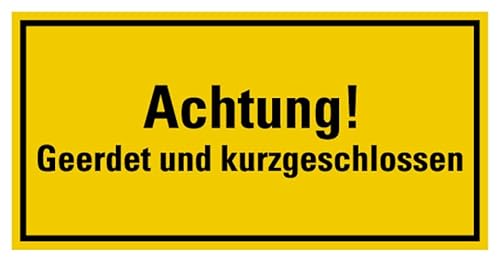 Aufkleber Warnung „Achtung! Geerdet und kurzgeschlossen“ Hinweis Schild Folie selbstklebend, signalgelb | Größen wählbar Made in Germany, Größen Name: 10x20cm von MBS SIGNS