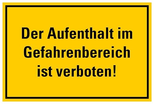 Aufkleber Warnung „Der Aufenthalt im Gefahrenbereich ist verboten!“ Verbot Schild Folie selbstklebend, signalgelb | Größen wählbar Made in Germany, Größe: 40x60cm von MBS SIGNS