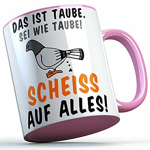 Das ist Taube sei wie Taube scheiß auf alles Tasse Geschenk lustige Sprüchetasse Sarkasmustasse Fun Funtasse (Farbe Rosa) von MERCHIFY