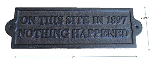 MIDWEST CRAFT HOUSE Gartenschild aus Gusseisen mit Aufschrift "On This Site in 1897 Nothing Happened" von Midwest Craft House