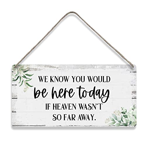 Schild We Know You Would Be Here Today If Heaven Wasn't So Far Away Sprüche Home Wall Decor Holzschilder Rustikal Hängende Wandschild Schild Hochzeit Geschenk von MIGUMUTU