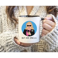 Aber Ihre E-Mail-Tasse, Hillary Lincoln-Kaffeetasse, Aber E-Mail-Meme-Geschenke, Weiße Tasse 11 Unze, Lustige Kaffeetasse, Mitarbeiter-Geschenke von MINASAGoods