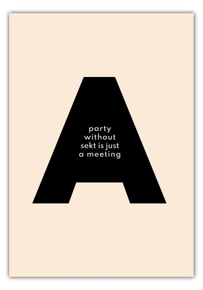 MOTIVISSO Poster A party without sekt is just a meeting von MOTIVISSO