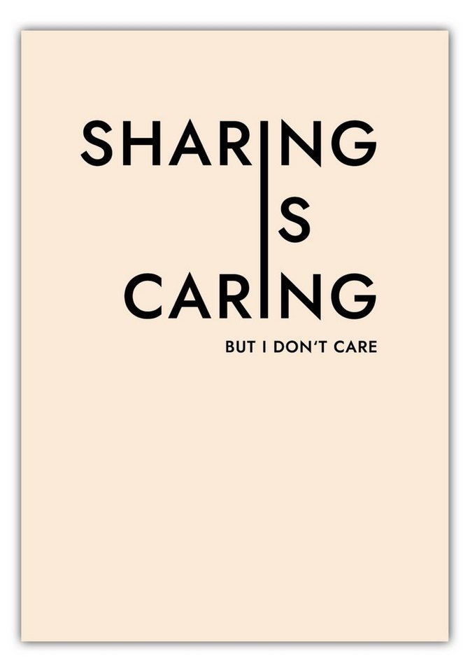 MOTIVISSO Poster Sharing is caring but I don't care von MOTIVISSO