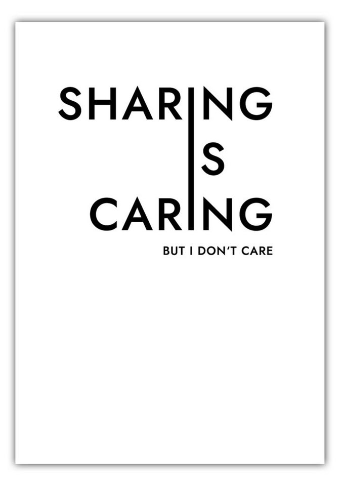 MOTIVISSO Poster Sharing is caring but I don't care von MOTIVISSO