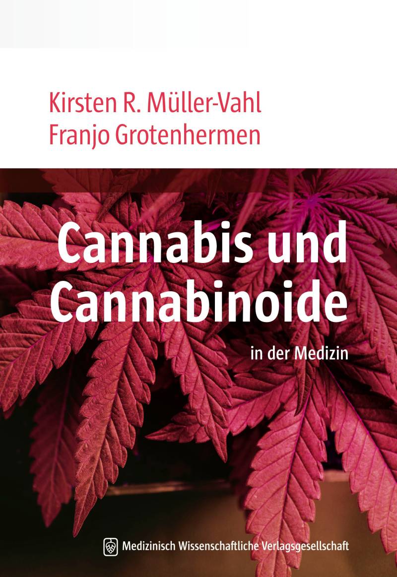Kirsten R. Müller-Vahl | Franjo Grotenhermen - Cannabis und Cannabinoide in der Medizin von MWV