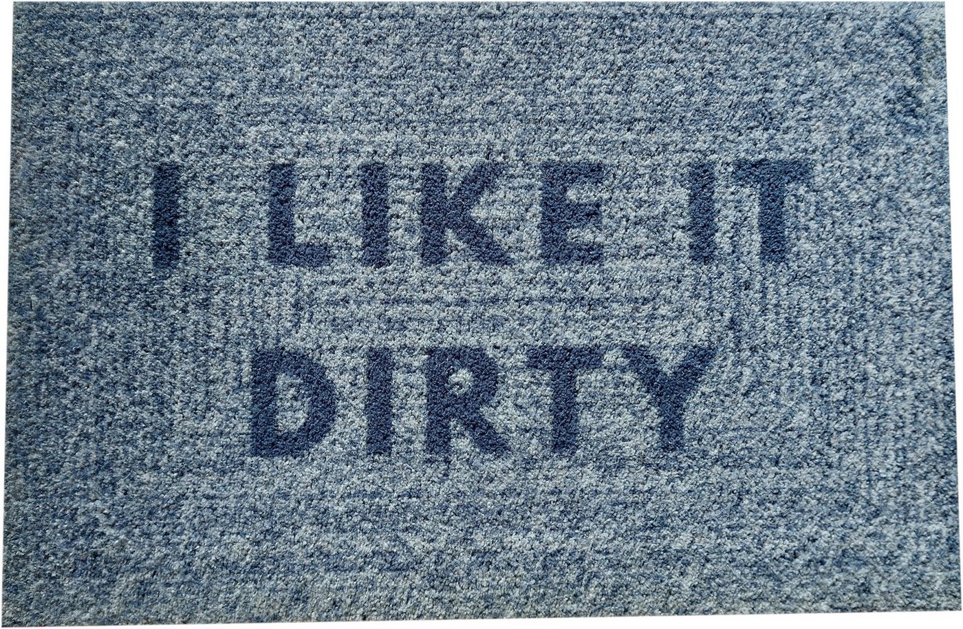 Fußmatte Sana, Mad about Mats, Türvorleger, Fußabtreter, Sauberlaufmatte, Outdoor, Mit Spruch I like it dirty", wlustig, Blau, meliert, robust, rutschfest, waschbar, 50 x 75 cm" von Mad about Mats