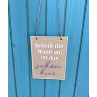 Wanddeko, Wandschild, Schild Mit Spruch - „Scheiß Die Wand An, Ist Das Schön Hier" 3D Druck Pla von MademoiselleMiriam