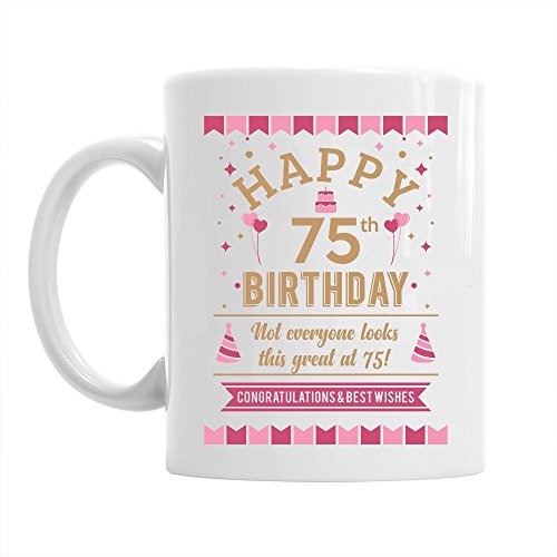 Tasse zum 75. Geburtstag - passend für Frauen - witzige Geschenkidee - Weiß - ca. 285 ml (10 oz) von Mainly Mugs