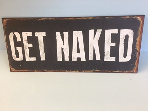 Schild mit der Aufschrift „Get Naked“ (in englischer Sprache) von Make It Fabulous
