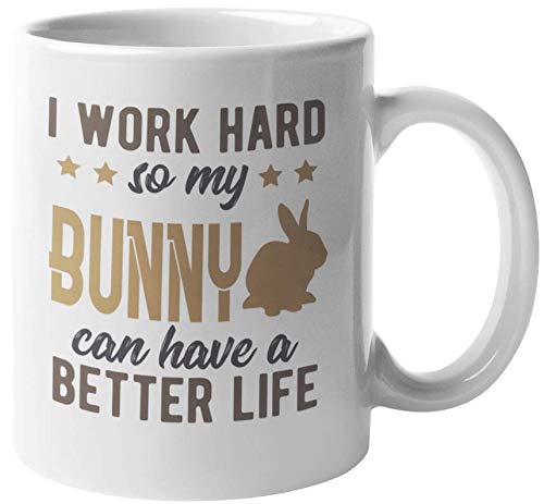 Make Your Mark Design I Work Hard So That My Bunny Coffee & Tea Mug for Animal Lovers (11oz) von Make Your Mark Design