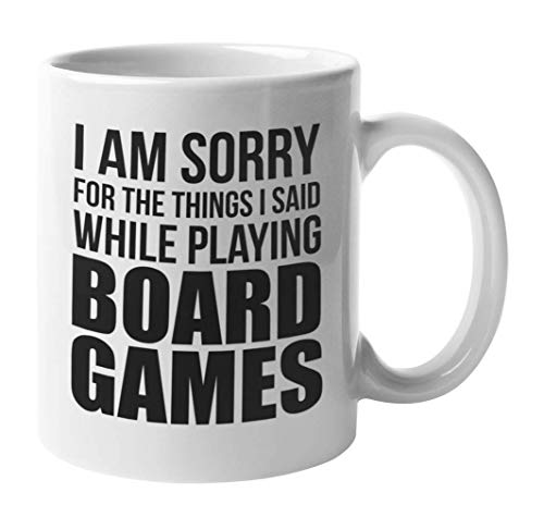 Make Your Mark Design Sorry for The Things I Said, Funny Board Game Coffee & Tea Mug or Merch (11oz) von Make Your Mark Design