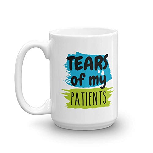 Tears Of My Patients Funny Quotes Coffee & Tea Gift Mug Cup, Stuff, Décor, Sign, Ornaments & Office Gag Gifts For A Doctor & Physical, Speech, Respiratory, Clinical Or Occupational Therapist (15oz) von Make Your Mark Design