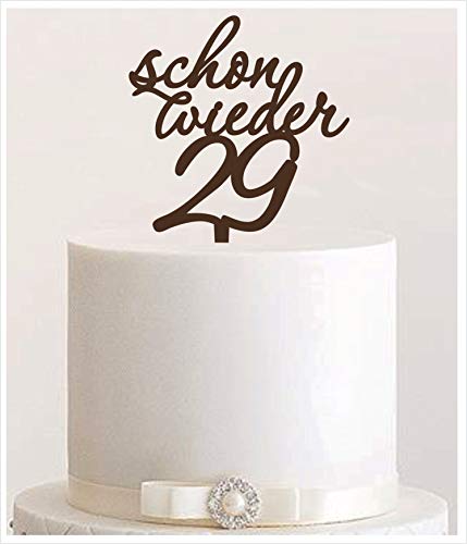 Manschin-Laserdesign Cake Topper, Schon Wieder 29 Happy Birthday Jahre Geburtstagstopper Tortentopper, Tortenstecker Geburtstag, Tortefigur Acryl, Farbwahl (Braun) Art.Nr. 5303 von Manschin-Laserdesign