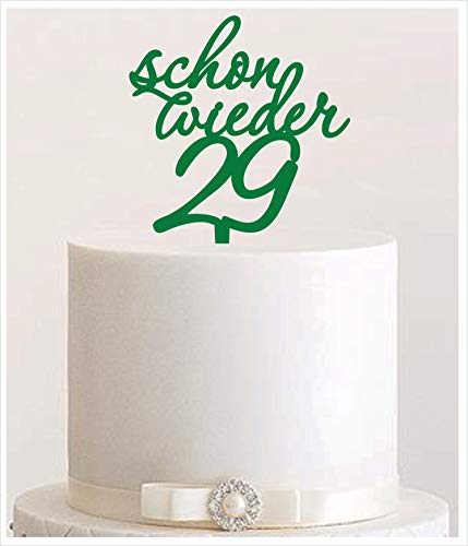 Manschin-Laserdesign Cake Topper, Schon Wieder 29 Happy Birthday Jahre Geburtstagstopper Tortentopper, Tortenstecker Geburtstag, Tortefigur Acryl, Farbwahl (Dunkelgrün) von Manschin-Laserdesign