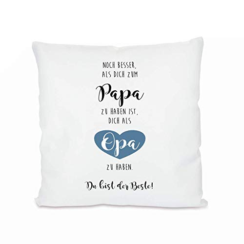 Kissen mit Spruch “Noch Besser als Dich zum Papa zu haben ist, Dich als Opa .“ I zum Kuscheln und als Deko I liebevolles Geschenk als Dankeschön, zum Geburtstag, zu Weihnachten und Anderen Anlässen von Manufaktur Liebevoll