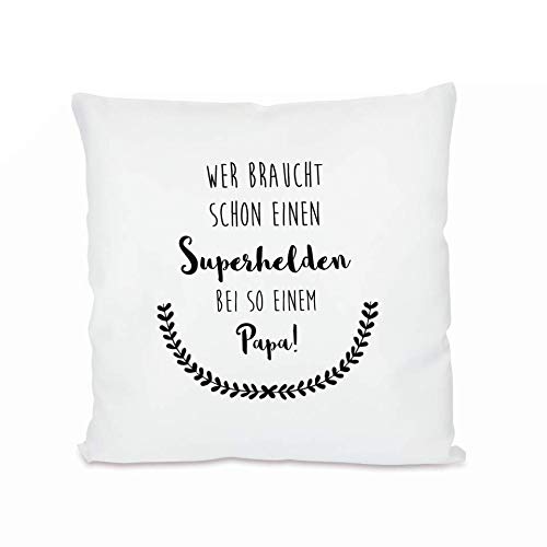 Kissen mit Spruch Wer braucht Schon einen Superhelden I zum Kuscheln und als Deko I liebevolles Geschenk als Dankeschön, zum Geburtstag, zum Vatertag, zu Weihnachten und Anderen Anlässen von Manufaktur Liebevoll