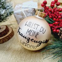 Weihnachtskugel Willst Du Trauzeugin | Brautjungfer Werden Weihnachtskugel Willst Du Trauzeugin | Brautjungfer Werden von ManufakturZauber