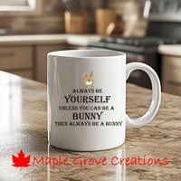 Be A Bunny Becher - 11 Unzen Kaffeebecher Erhältlich in Keramik Oder Kunststoff von MapleGroveCreations