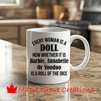 Jede Frau Ist Eine Puppe Kaffeebecher - 11 Unzen Erhältlich in Keramik Oder Kunststoff von MapleGroveCreations