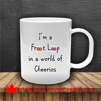 Ich Bin Ein Froot Loop in Einer Welt Der Cheerios Becher - 11 Unzen Kaffeebecher Erhältlich Keramik Oder Kunststoff von MapleGroveCreations