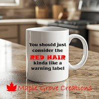 Sie Sollten Das Rote Haar Ein Bisschen Wie Warnschild Betrachten Kaffeebecher - 11 Unzen Erhältlich in Keramik Oder Kunststoff von MapleGroveCreations