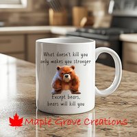 Was Dich Nicht Umbringt, Macht Stärker Außer Bären Becher - 11 Unzen Kaffeebecher Erhältlich in Keramik Oder Kunststoff von MapleGroveCreations