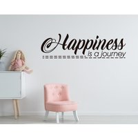 Happiness Is A Journey - Inspirierende Zitate Dekorationen Tapete Zimmer Deko Aufkleber Raum 3D Druck von MarcelloSellingWorld