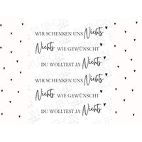 Rub-On Sticker Randlos „ Wir Schenken Uns Nichts" Glänzend Und Leicht Erhaben A6 von Markuskreativ